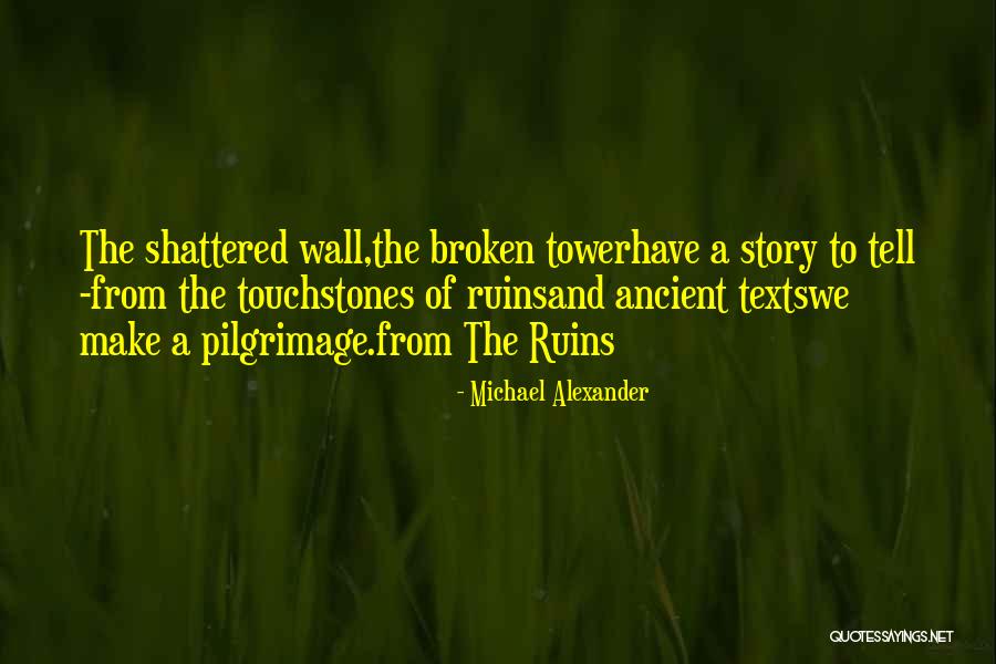 Touchstones Quotes By Michael Alexander