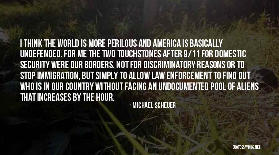 Touchstones Quotes By Michael Scheuer