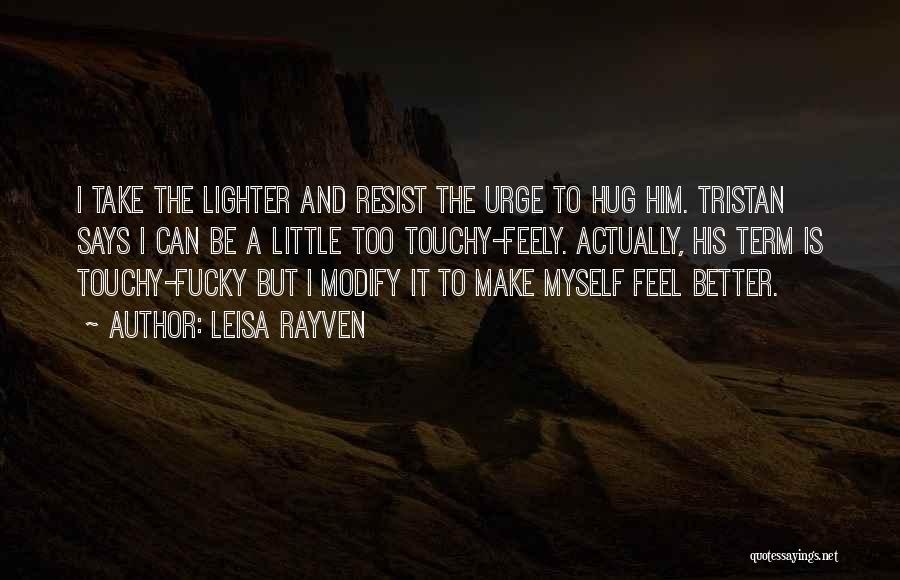 Touchy Quotes By Leisa Rayven