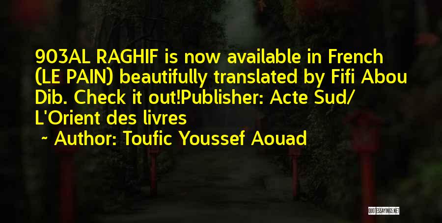 Toufic Youssef Aouad Quotes 1660221