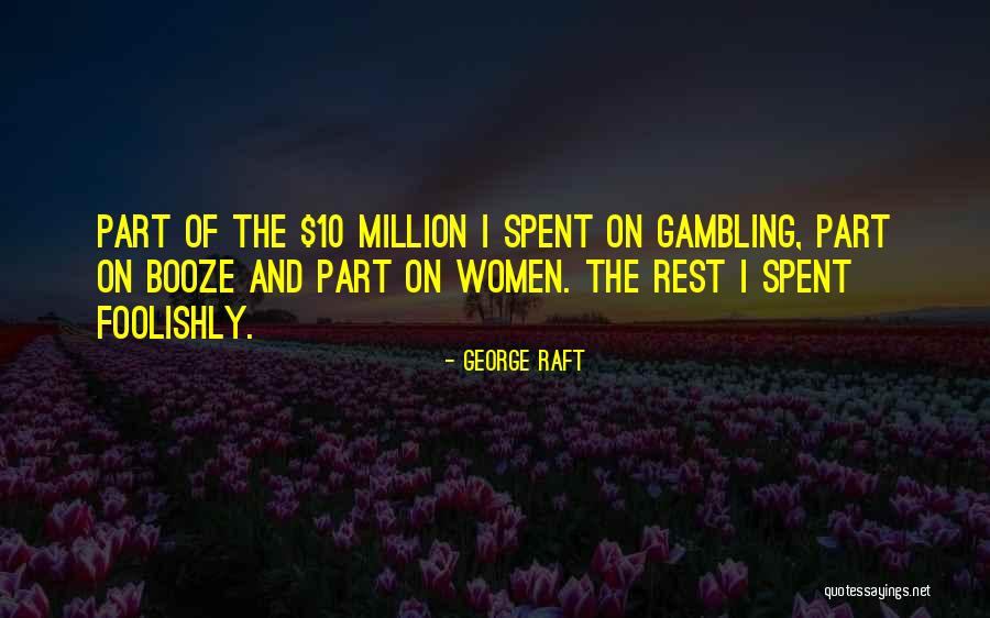 Toufik Boushaki Quotes By George Raft Toufik Boushaki Quotes By George Raft