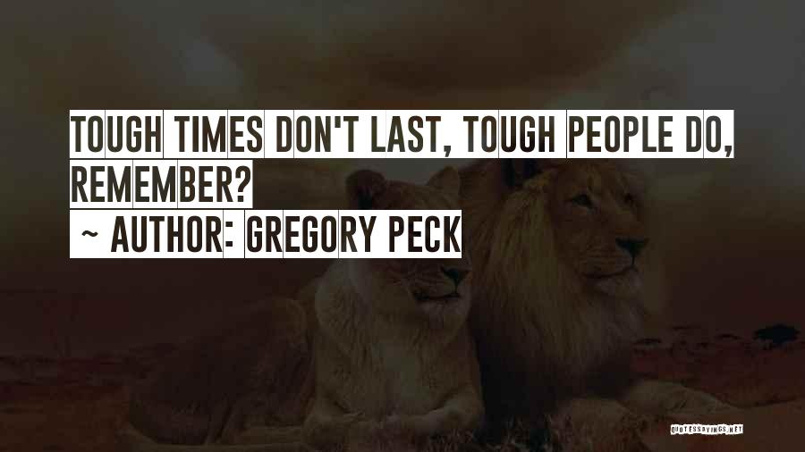 Tough Attitude Quotes By Gregory Peck