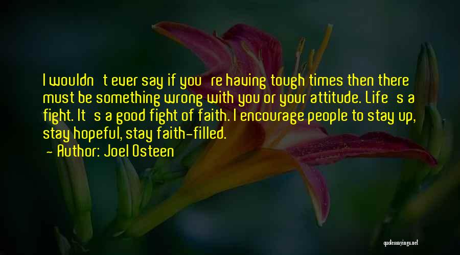 Tough Attitude Quotes By Joel Osteen