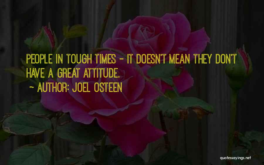 Tough Attitude Quotes By Joel Osteen