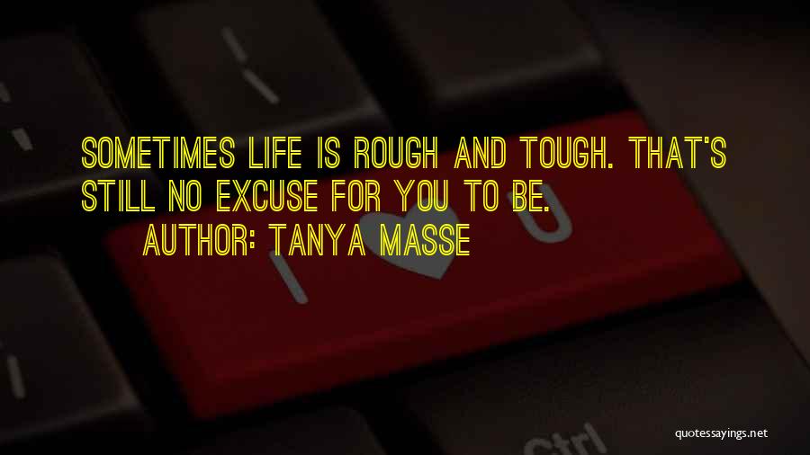 Tough Attitude Quotes By Tanya Masse