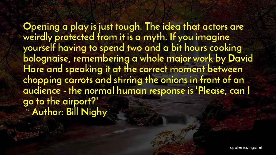 Tough Audience Quotes By Bill Nighy