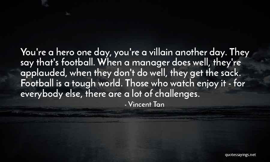 Tough Challenges Quotes By Vincent Tan Tough Challenges Quotes By Vincent Tan