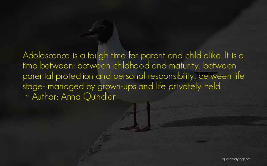 Tough Childhood Quotes By Anna Quindlen