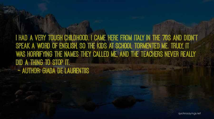 Tough Childhood Quotes By Giada De Laurentiis