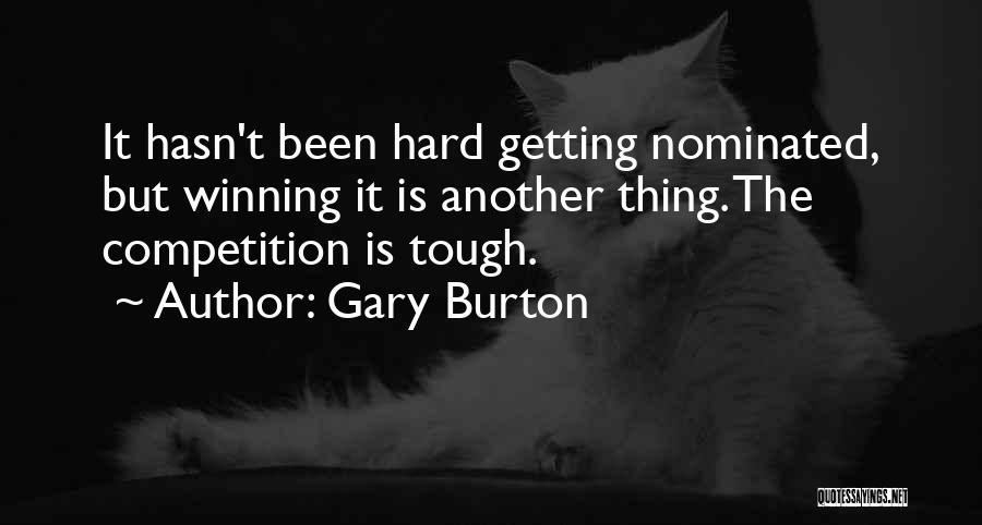 Tough Competition Quotes By Gary Burton