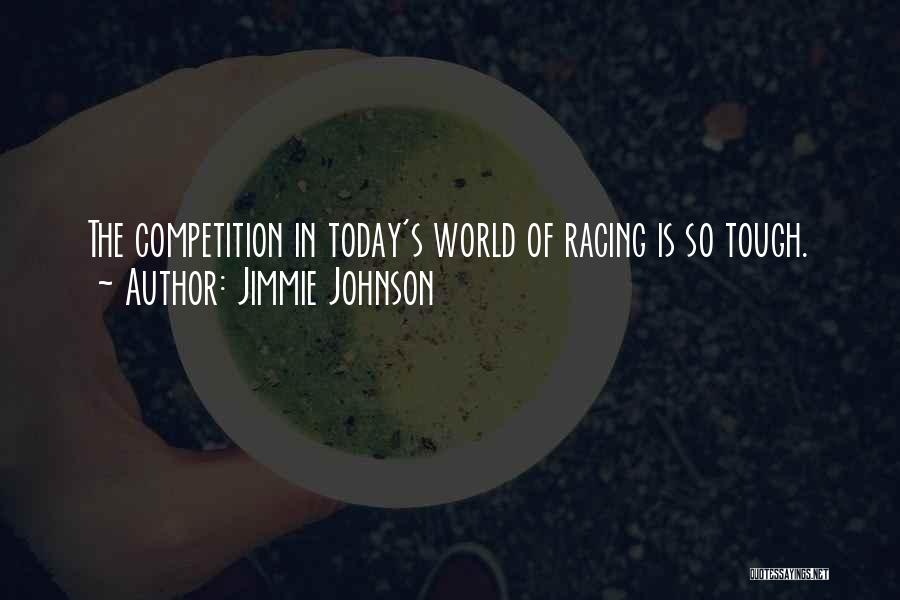 Tough Competition Quotes By Jimmie Johnson