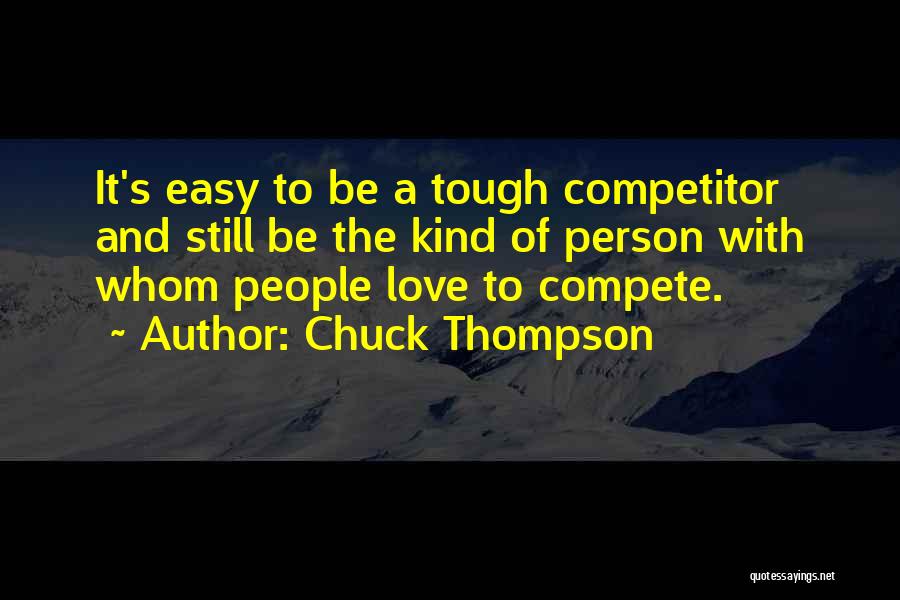 Tough Competitor Quotes By Chuck Thompson