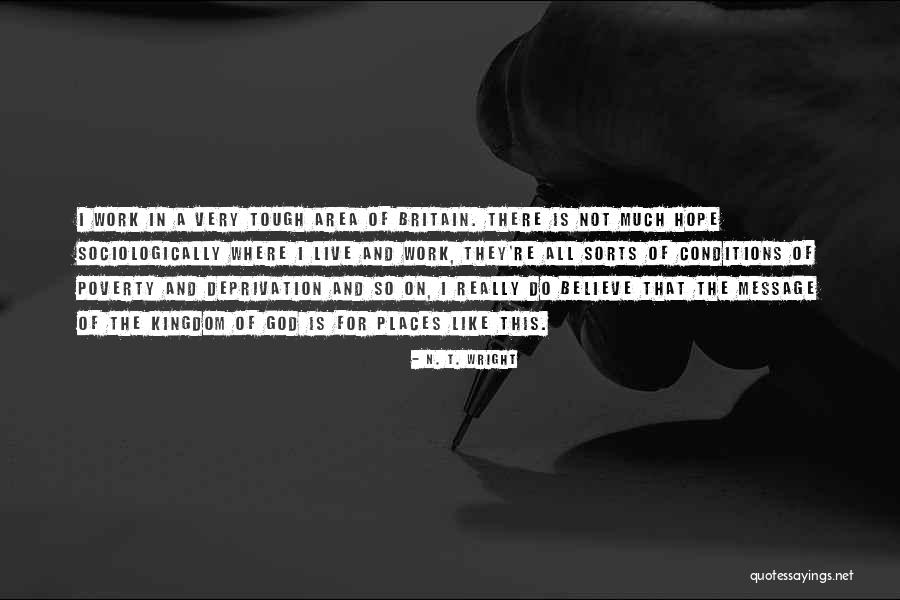Tough Conditions Quotes By N. T. Wright Tough Conditions Quotes By N. T. Wright