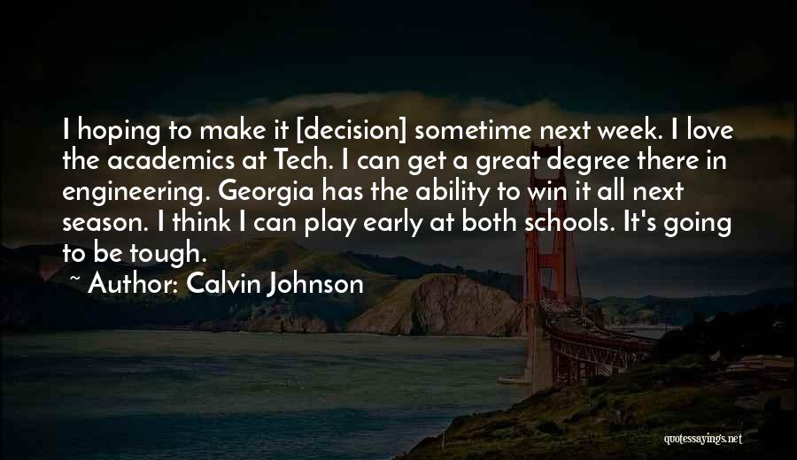 Tough Decision Quotes By Calvin Johnson