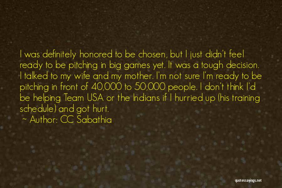 Tough Decision Quotes By CC Sabathia