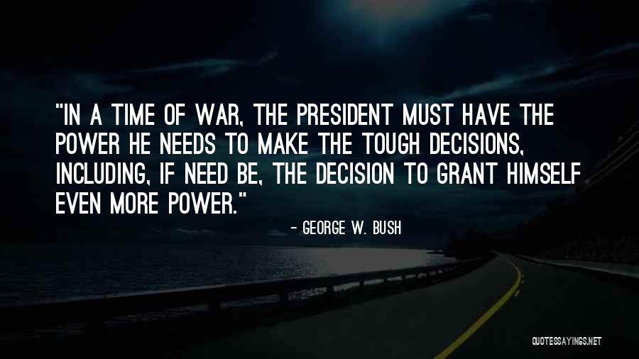 Tough Decision Quotes By George W. Bush