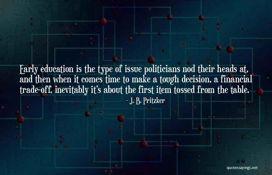 Tough Decision Quotes By J. B. Pritzker Tough Decision Quotes By J. B. Pritzker
