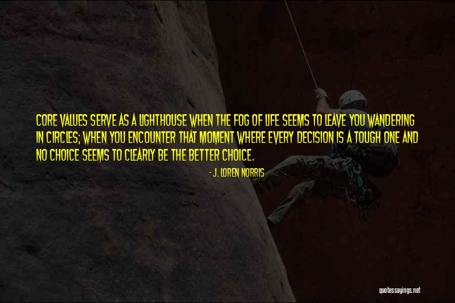 Tough Decision Quotes By J. Loren Norris Tough Decision Quotes By J. Loren Norris
