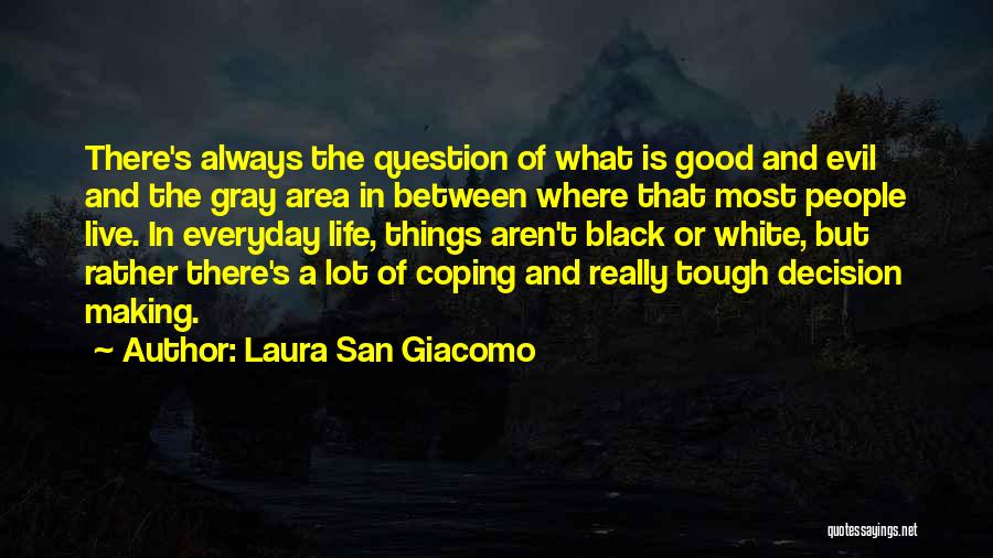 Tough Decision Quotes By Laura San Giacomo