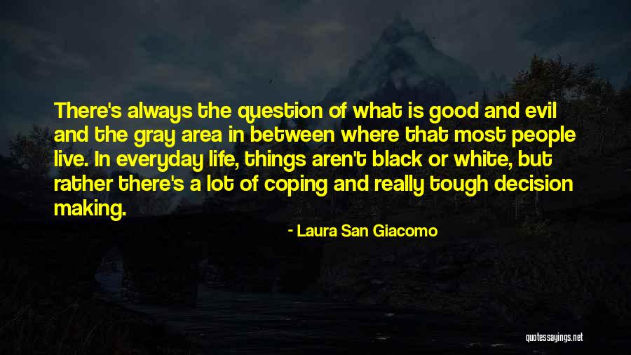 Tough Decision Quotes By Laura San Giacomo