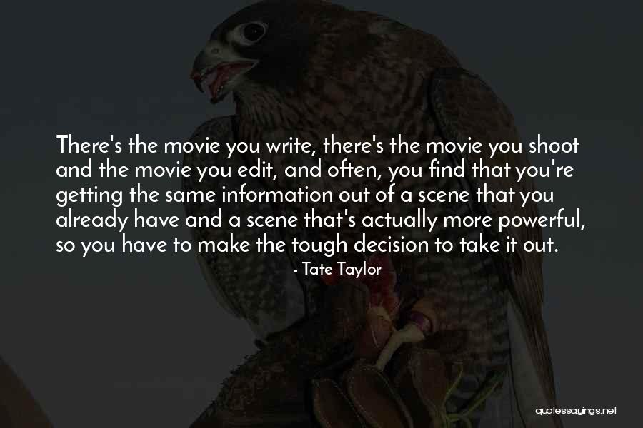 Tough Decision Quotes By Tate Taylor Tough Decision Quotes By Tate Taylor