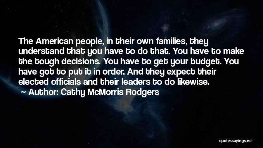 Tough Decisions Quotes By Cathy McMorris Rodgers