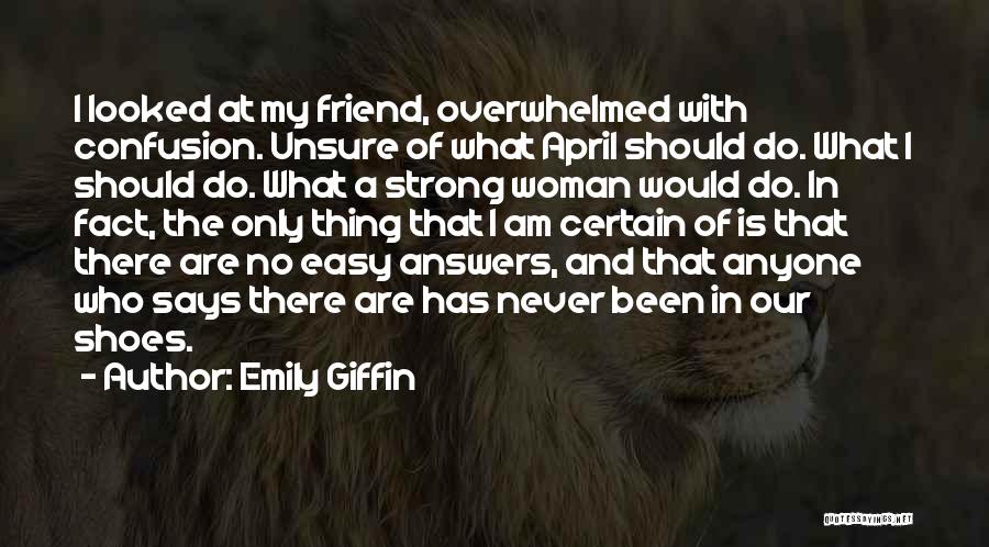 Tough Decisions Quotes By Emily Giffin