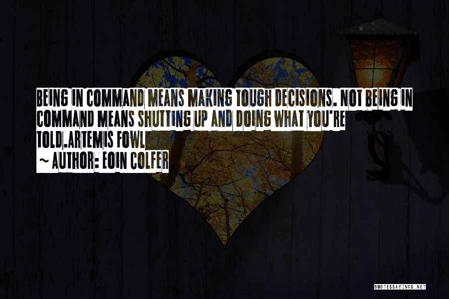 Tough Decisions Quotes By Eoin Colfer