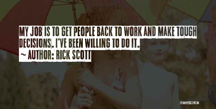 Tough Decisions Quotes By Rick Scott