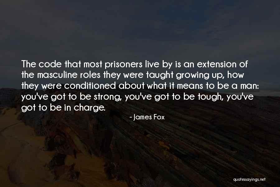 Tough Fox Quotes By James Fox