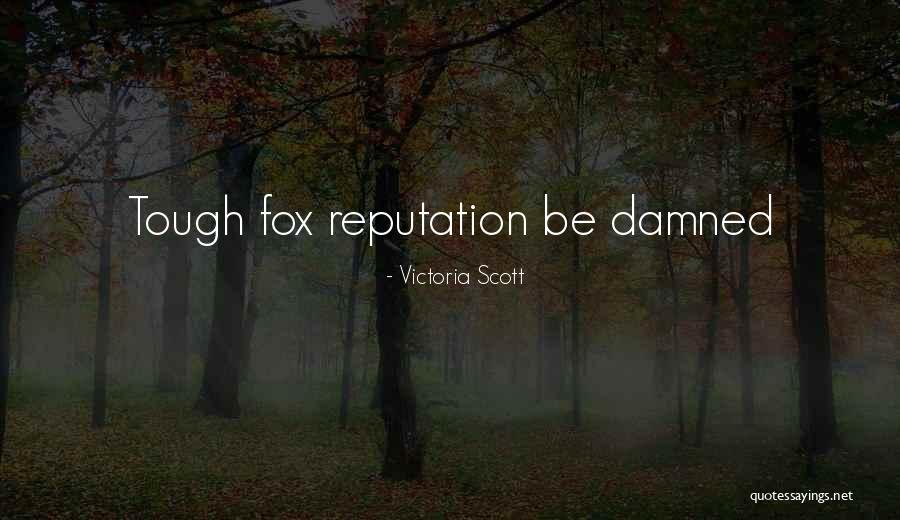 Tough Fox Quotes By Victoria Scott