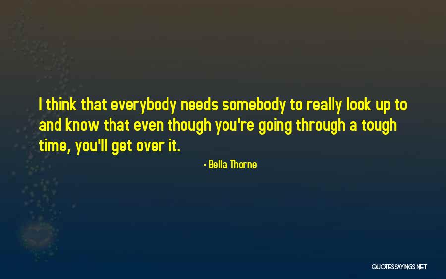 Tough Get Going Quotes By Bella Thorne Tough Get Going Quotes By Bella Thorne