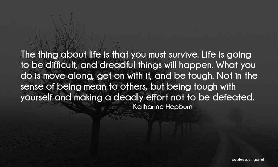 Tough Get Going Quotes By Katharine Hepburn Tough Get Going Quotes By Katharine Hepburn