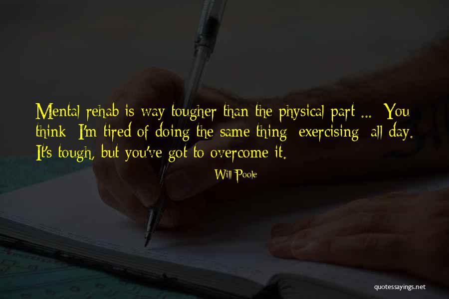 Tough Gets Tougher Quotes By Will Poole Tough Gets Tougher Quotes By Will Poole