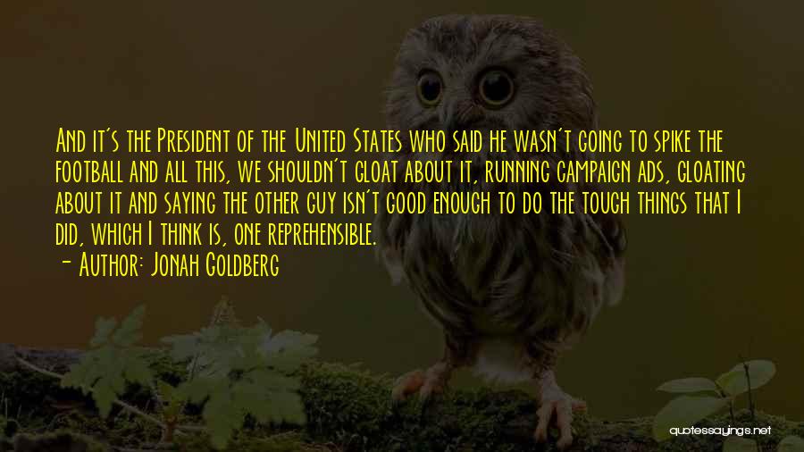 Tough Guy Quotes By Jonah Goldberg