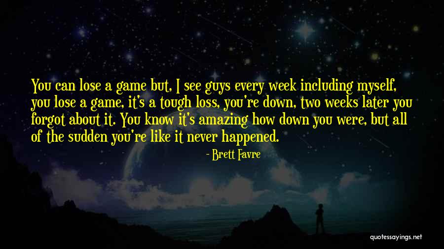 Tough Guys Quotes By Brett Favre Tough Guys Quotes By Brett Favre