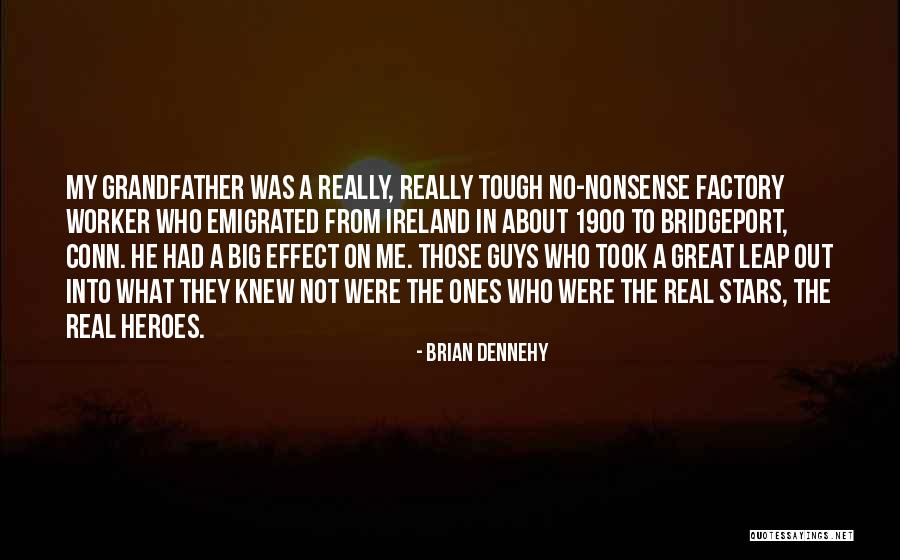 Tough Guys Quotes By Brian Dennehy Tough Guys Quotes By Brian Dennehy