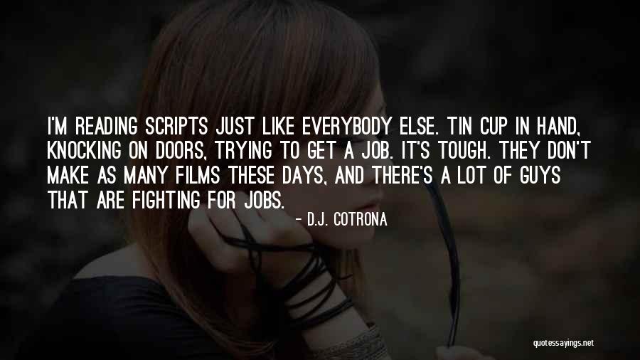 Tough Guys Quotes By D.J. Cotrona Tough Guys Quotes By D.J. Cotrona