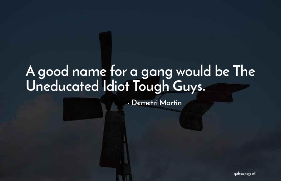 Tough Guys Quotes By Demetri Martin Tough Guys Quotes By Demetri Martin
