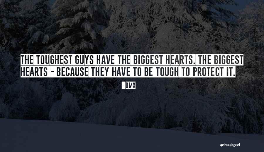 Tough Guys Quotes By DMX Tough Guys Quotes By DMX