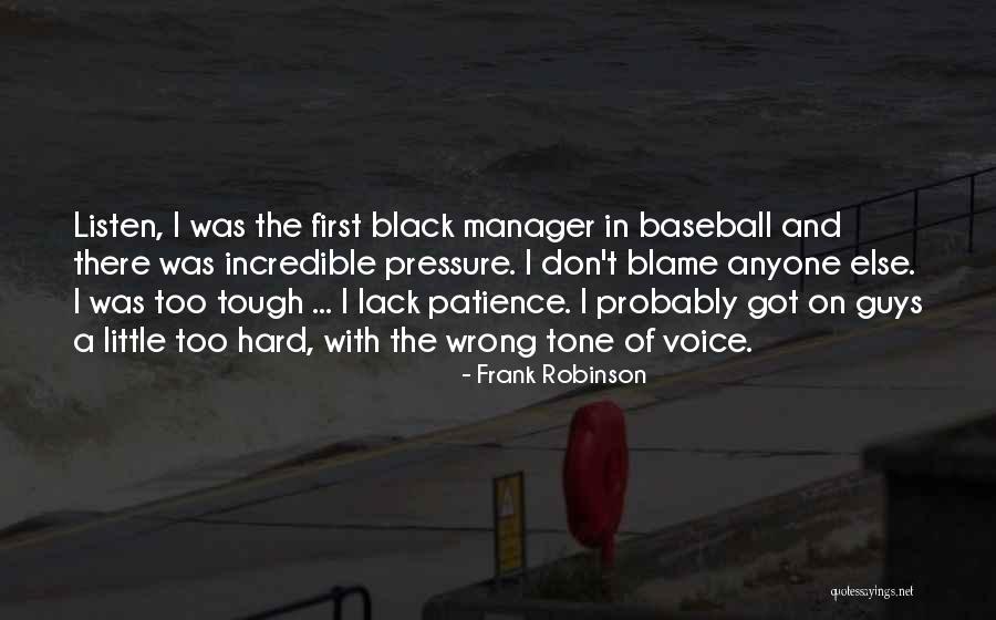 Tough Guys Quotes By Frank Robinson Tough Guys Quotes By Frank Robinson