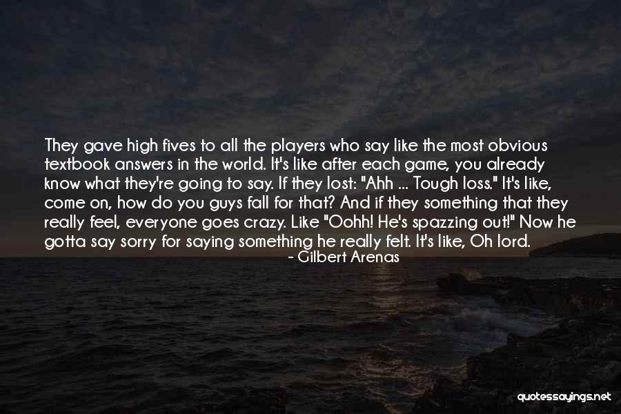 Tough Guys Quotes By Gilbert Arenas