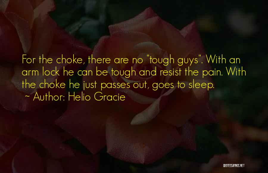 Tough Guys Quotes By Helio Gracie