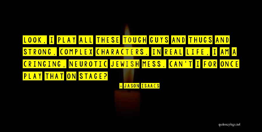 Tough Guys Quotes By Jason Isaacs Tough Guys Quotes By Jason Isaacs