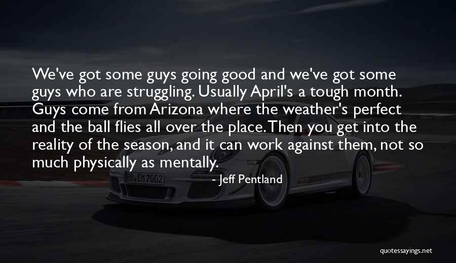 Tough Guys Quotes By Jeff Pentland