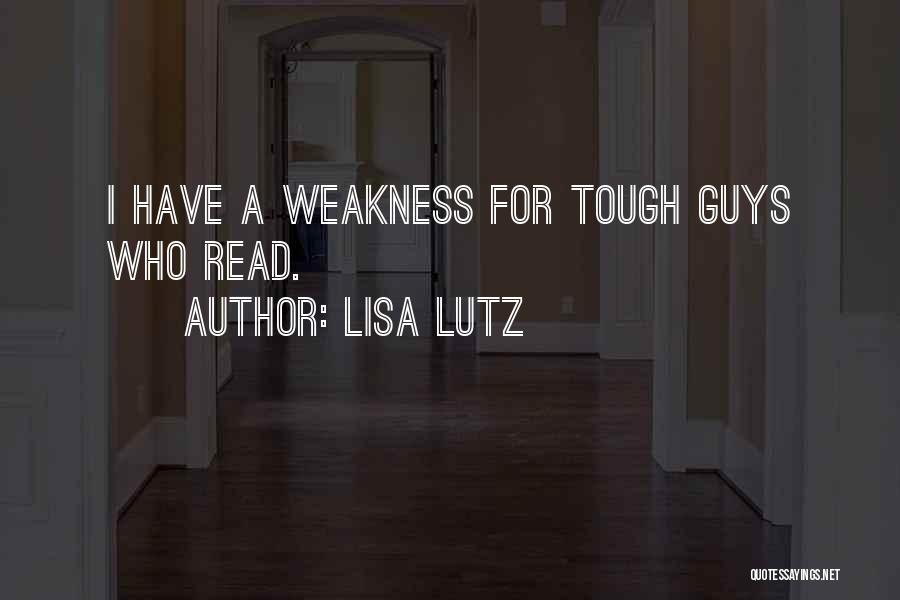 Tough Guys Quotes By Lisa Lutz