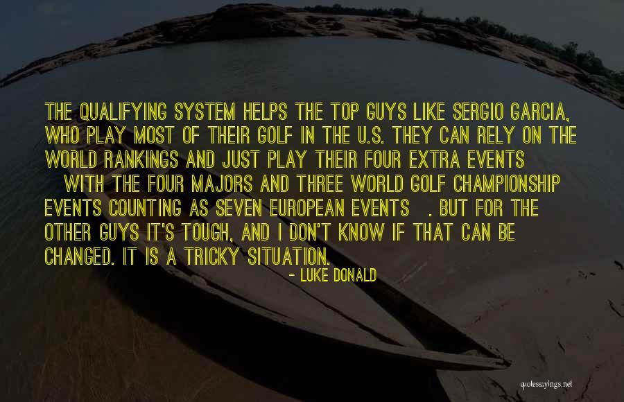 Tough Guys Quotes By Luke Donald Tough Guys Quotes By Luke Donald