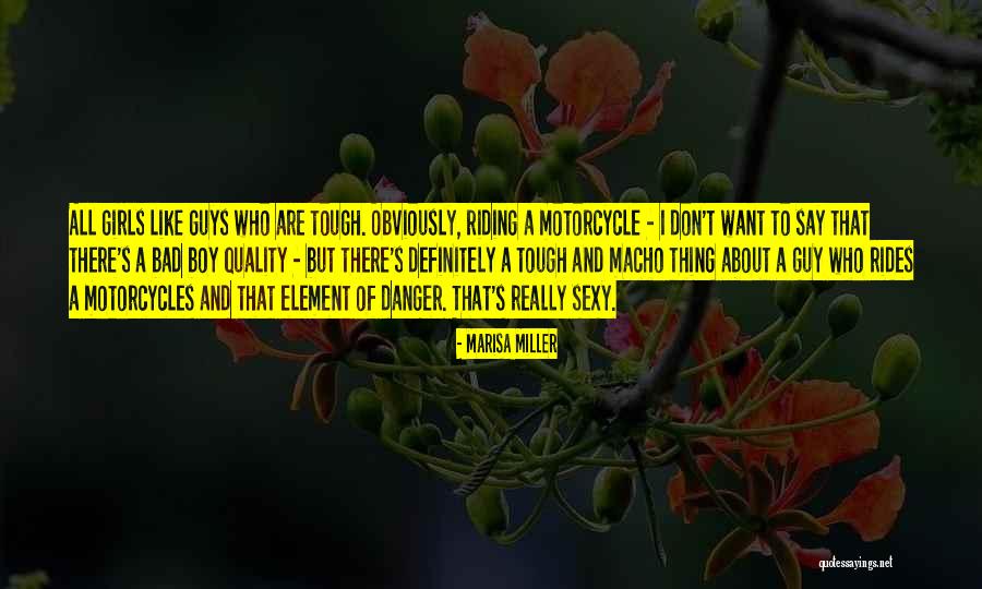 Tough Guys Quotes By Marisa Miller Tough Guys Quotes By Marisa Miller