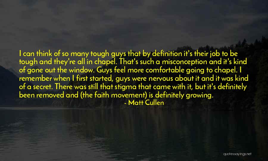 Tough Guys Quotes By Matt Cullen Tough Guys Quotes By Matt Cullen