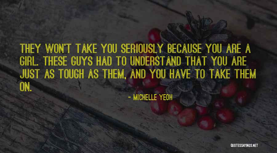Tough Guys Quotes By Michelle Yeoh Tough Guys Quotes By Michelle Yeoh